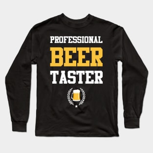 Professional beer taster Long Sleeve T-Shirt